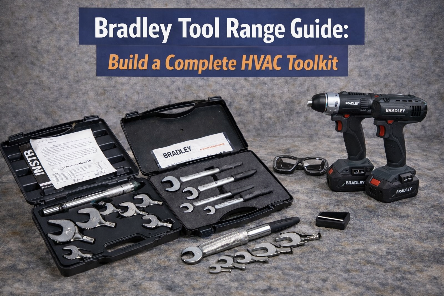 Bradley tool range for building a complete HVAC toolkit