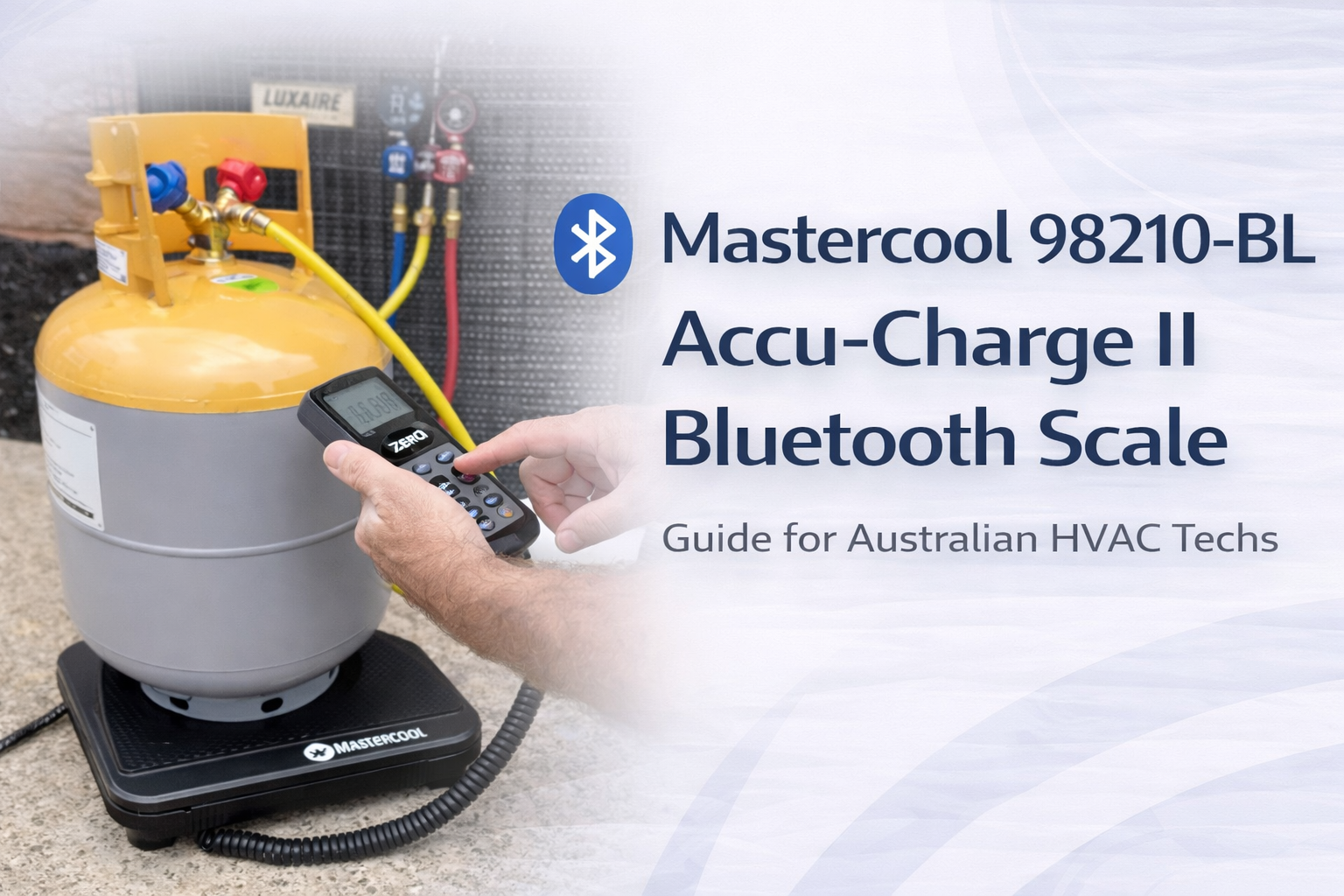 Mastercool 98210-BL Accu-Charge II Bluetooth Scale Guide for Australian HVAC Techs
