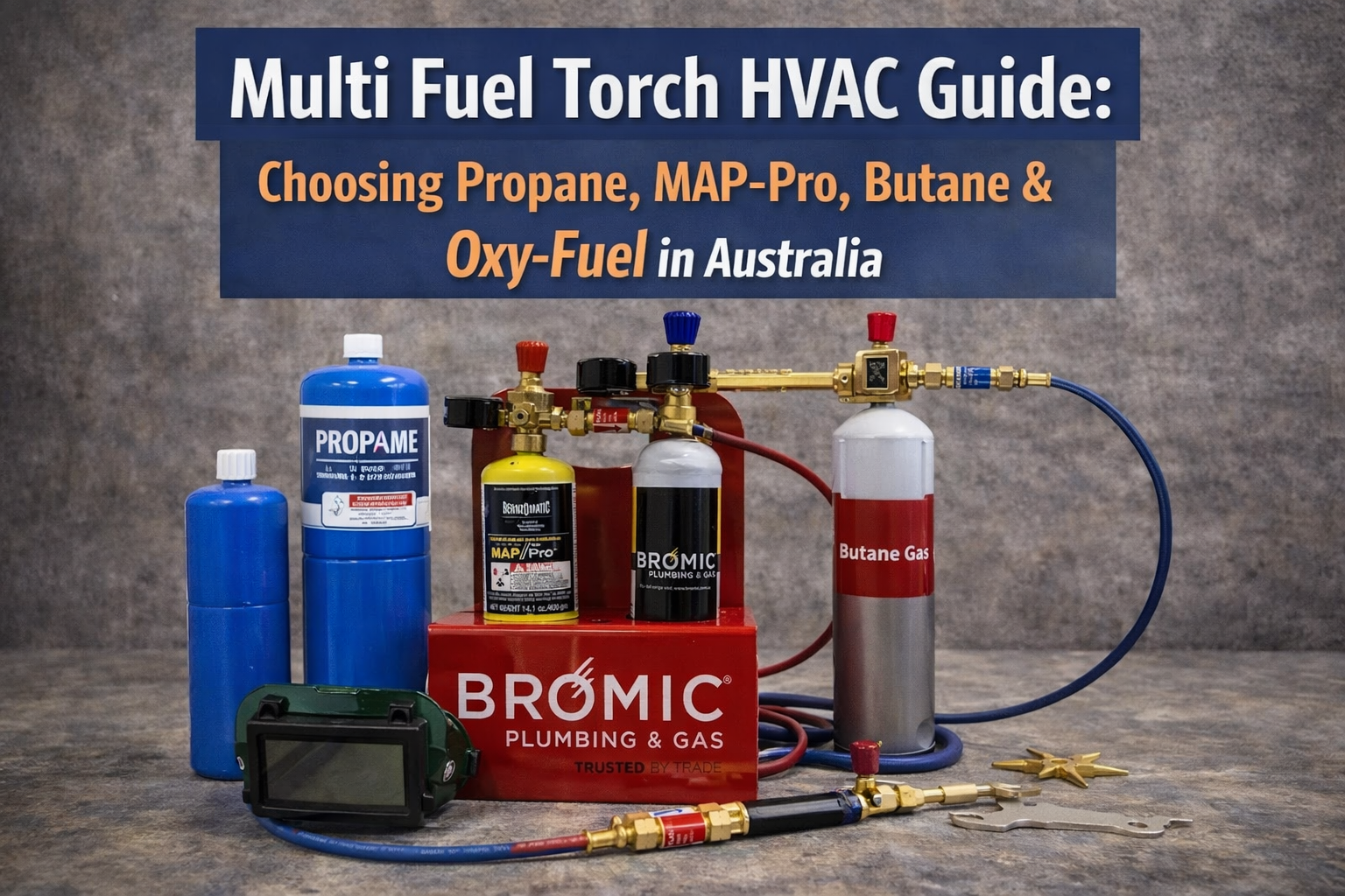 Multi fuel torch kit for HVAC with propane, MAP-Pro, butane and oxy-fuel in Australia