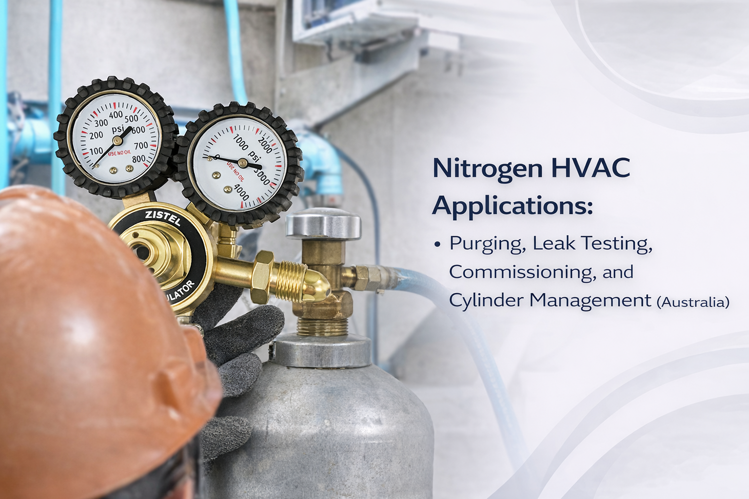 Nitrogen HVAC Applications: Purging, Leak Testing, Commissioning, and Cylinder Management (Australia)